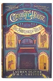 CURIOSITY HOUSE 1: THE SHRUNKEN HEAD | 9780062270818 | LAUREN OLIVER