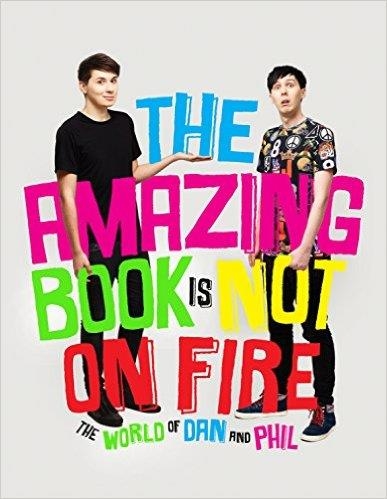 THE AMAZING BOOK IS NOT ON FIRE | 9781785031090 | DAN AND PHIL