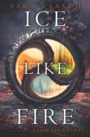 ICE LIKE FIRE | 9780062286956 | SARA RAASCH