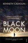 BLACK MOON | 9780099587347 | KENNETH CALHOUN