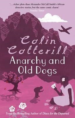 ANARCHY AND OLD DOGS | 9781847247841 | COLIN COTTERILL