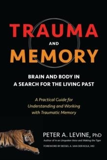 TRAUMA AND MEMORY | 9781583949948 | PETER LEVINE