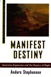 MANIFEST DESTINY | 9780809015849 | ANDERS STEPHANSON