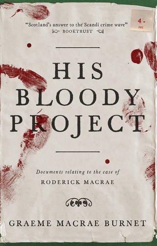 HIS BLOODY PROJECT | 9781910192146 | GRAEME MACRAE BURNET