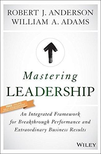 MASTERING LEADERSHIP | 9781119147190 | ROBERT J. ANDERSON & WILLIAM A. ADAMS