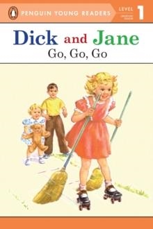 DICK AND JANE GO, GO, GO | 9780448434056 | GROSSET & DUNLAP