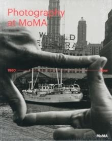 PHOTOGRAPHY AT MOMA: 1960 TO NOW | 9780870709692 | ROXANA MARCOCI