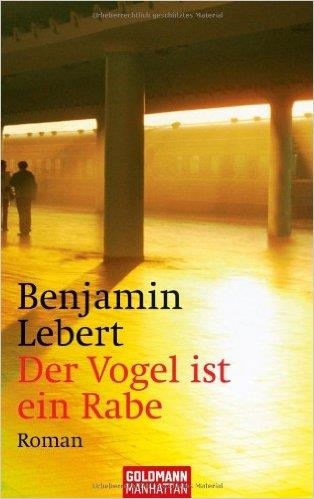 DER VOGEL IST EIN RABE | 9783442541607 | BENJAMIN LEBERT