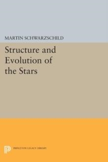 STRUCTURE AND EVOLUTION OF STARS | 9780691626598 | MARTIN SCHWARZSCHILD