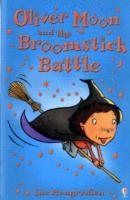 OLIVER MOON AND THE BROOMSTICK BATTLE | 9780746084809 | SUE MONGREDIEN