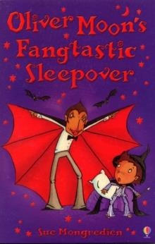 OLIVER MOON'S´FANGTASTIC SLEEPOVER | 9780746084793 | SUE MONGREDIEN