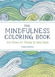 MINDFULNESS COLORING BOOK, THE | 9781615192823 | EMMA FARRARONS