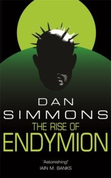 RISE OF ENDYMION, THE | 9780575076402 | DAN SIMMONS