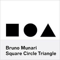 BRUNO MUNARI: CIRCLE SQUARE TRIANGLE | 9781616894122 | BRUNO MUNARI