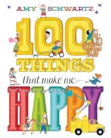 100 THINGS THAT MAKE ME HAPPY (HB) | 9781419705182 | HARRY N. ABRAMS