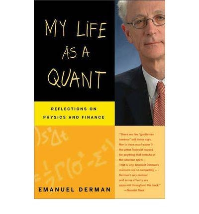 MY LIFE AS A QUANT: REFLECTIONS ON | 9780470192733 | EMANUEL DERMAN