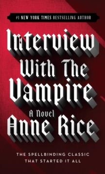 INTERVIEW WITH THE VAMPIRE | 9780345337665 | ANNE RICE