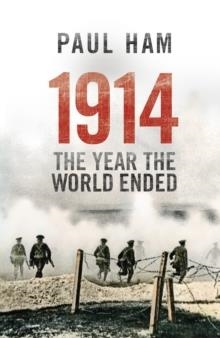 1914 THE YEAR THE WORLD ENDED | 9780552779852 | PAUL HAM