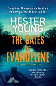 THE GATES OF EVANGELINE | 9781784750299 | HESTER YOUNG