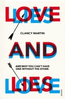 LOVE AND LIES | 9781784700775 | CLANCY MARTIN