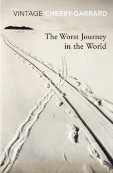 WORST JOURNEY IN THE WORLD | 9780099530374 | APSLEY CHERRY-GARRARD