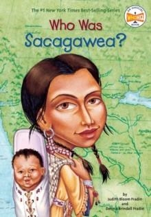 WHO WAS SACAGAWEA? | 9780448424859