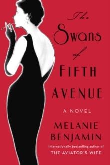 THE SWANS OF FIFTH AVENUE | 9781101885536 | MELANIE BENJAMIN