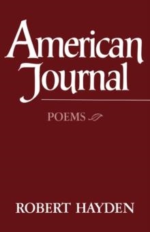 AMERICAN JOURNAL: POEMS | 9780871401274 | ROBERT HAYDEN