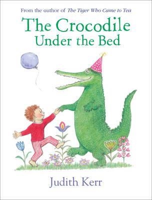 THE CROCODILE UNDER THE BED | 9780008166687 | JUDITH KERR