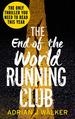 THE END OF THE WORLD RUNNING CLUB | 9781785032653 | ADRIAN J WALKER