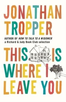 THIS IS WHERE I LEAVE YOU | 9781409102694 | JONATHAN TROPPER