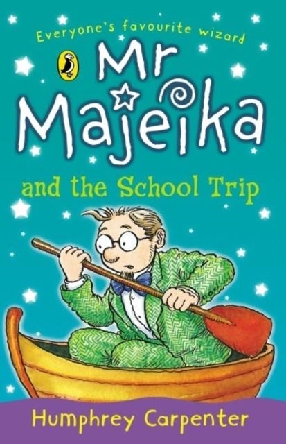 MR MAJEIKA AND THE SCHOOL TRIP | 9780141303352 | HUMPHREY CARPENTER