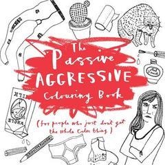 THE PASSIVE-AGRESSIVE COLOURING BOOK | 9781781573297 | CHARLOT FARMER