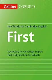 FC COBUILD KEY WORDS FOR CAMBRIDGE ENGLISH: FIRST AND | 9780007535996