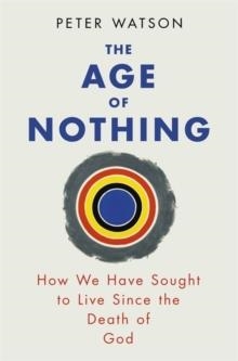 THE AGE OF NOTHING | 9780753828106 | PETER WATSON