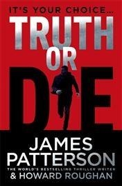 TRUTH OR DIE | 9780099594550 | JAMES PATTERSON & CHRIS GRABENSTEIN