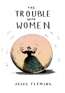 THE TROUBLE WITH WOMEN | 9781910931097 | JACKY FLEMING