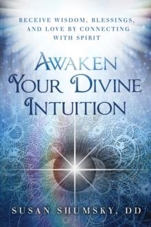 AWAKEN YOUR DIVINE INTUITION | 9781632650283 | SUSAN SHUMSKY