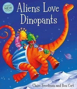 ALIENS LOVE DINOPANTS | 9781471120954 | CLAIRE FREEDMAN