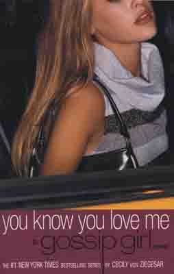 YOU KNOW YOU LOVE ME | 9780316911481 | CECILY VON ZIEGESAR