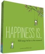 HAPPINESS IS... 500 WAYS TO BE IN THE MOMENT | 9781452152011 | RALPH LAZAR