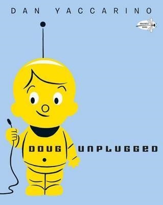 DOUG UNPLUGGED | 9780375859212 | DAN YACCARINO