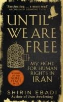 UNTIL WE ARE FREE | 9781846045011 | SHIRIN EBADI