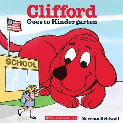 CLIFFORD GOES TO KINDERGARTEN | 9780545823357 | NORMAN BRIDWELL