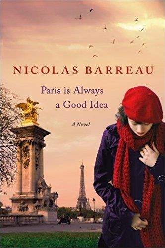 PARIS IS ALWAYS A GOOD IDEA | 9781250072771 | NICOLAS BARREAU