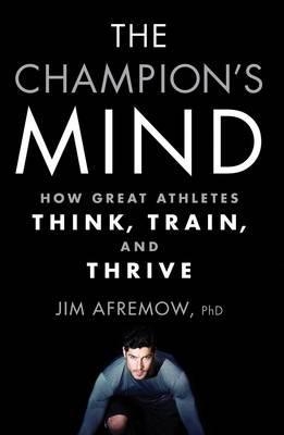 THE CHAMPION'S MIND | 9781623365622 | JIM AFREMOW