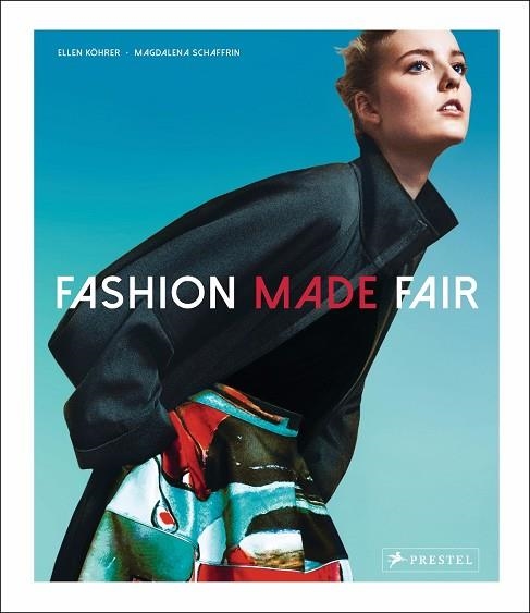 FASHION MADE FAIR: MODERN-INNOVATIVE-SUSTAINABLE | 9783791381763 | ELLEN KOHRER