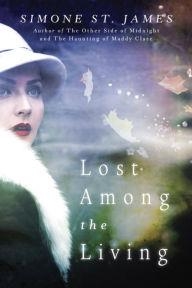 LOST AMONG THE LIVING | 9780451476197 | SIMONE ST JAMES