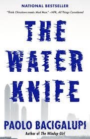 WATER KNIFE, THE | 9780804171533 | PAOLO BACIGALUPI