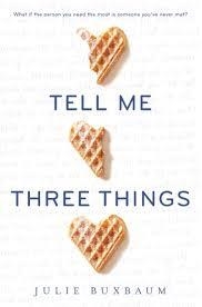 TELL ME THREE THINGS | 9780399552939 | JULIE BUXBAUM